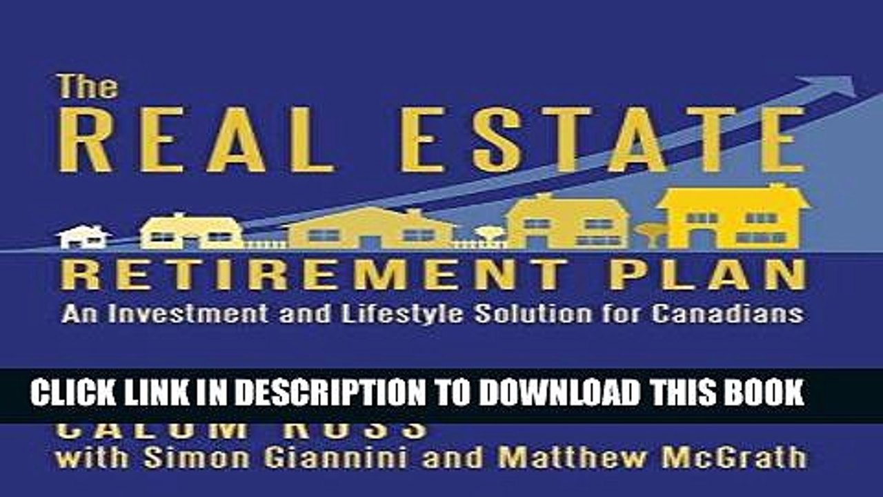 [PDF] The Real Estate Retirement Plan: An Investment and Lifestyle Solution for Canadians Popular