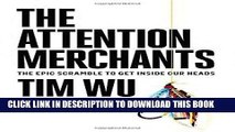[PDF] The Attention Merchants: The Epic Scramble to Get Inside Our Heads Full Collection