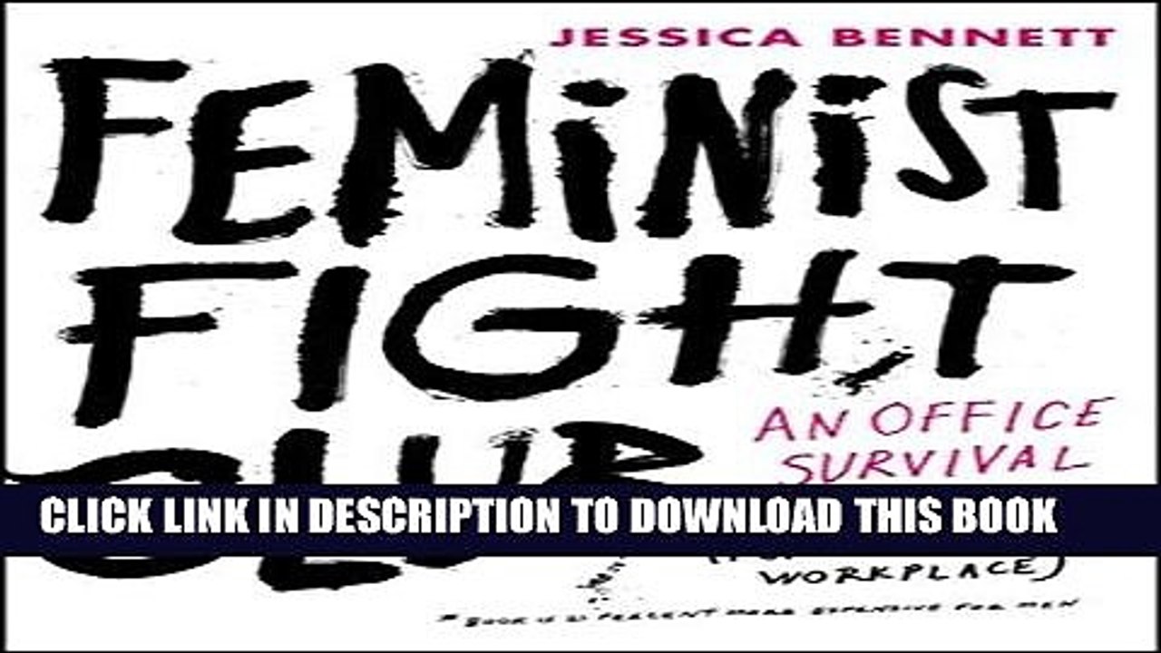 [PDF] Feminist Fight Club: An Office Survival Manual for a Sexist Workplace Full Online