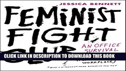 [PDF] Feminist Fight Club: An Office Survival Manual for a Sexist Workplace Full Online