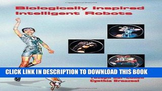 Best Seller Biologically Inspired Intelligent Robots (SPIE Press Monograph Vol. PM122) Free Read