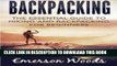 Read Now Backpacking: The Essential Guide to Hiking and Backpacking for Beginners (The Great