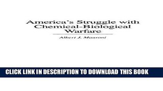 Ebook America s Struggle with Chemical-Biological Warfare (Praeger Security International) Free