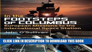 Read Now In the Footsteps of Columbus: European Missions to the International Space Station