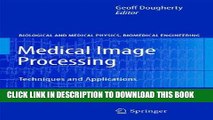 Best Seller Medical Image Processing: Techniques and Applications (Biological and Medical Physics,