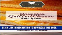 Read Now Amazing Grilled Cheese Recipes: Grilled Cheese Recipes That Will Make You Say MMMMM