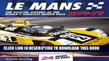 Ebook Le Mans 24 Hours 1970-79: The Official History of the World s Greatest Motor Race 1970-79