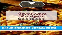 Read Now Italian Recipes Cookbook: Only the BEST Old World Italian Recipes (Essential Kitchen