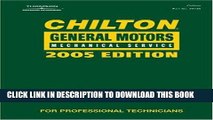 Read Now Chilton 2005 General Motors Mechanical Service Manual: (2001-2005) (Chilton General