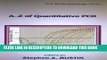 Read Now A-Z of Quantitative PCR (IUL Biotechnology, No. 5) PDF Online