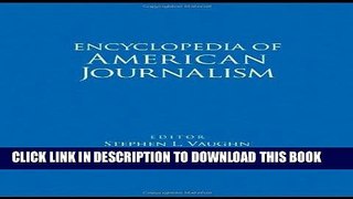Best Seller Encyclopedia of American Journalism Free Read