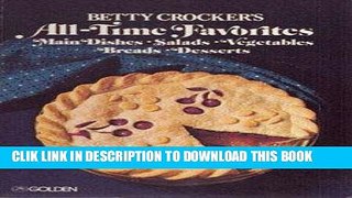 Ebook Betty Crocker s All-Time Favorites Free Read