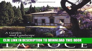Best Seller La Foce: A Garden and Landscape in Tuscany (Penn Studies in Landscape Architecture)