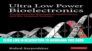 Read Now Ultra Low Power Bioelectronics: Fundamentals, Biomedical Applications, and Bio-Inspired