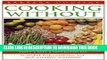 Ebook Cooking Without: Recipes Free From Added Sugar, Dairy Products, Yeast, Salt And Saturated