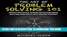 [PDF] The Art of Problem Solving 101: Improve Your Critical Thinking and Decision Making Skills