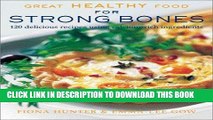 Best Seller Great Healthy Food for Strong Bones: 120 Delicious Recipes using Calcium-Rich