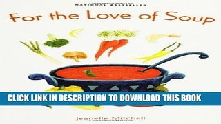 Best Seller For the Love of Soup Free Read