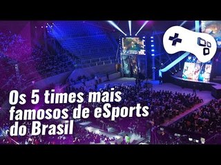 Os 5 times mais famosos de eSports do Brasil na atualidade