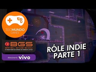 Rôle pela área Indie: Parte 1 [BGS 2015] - TecMundo Games