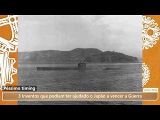 Péssimo timing: 5 inventos que podiam ter ajudado o Japão a vencer a Guerra