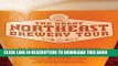 Ebook The Great Northeast Brewery Tour: Tap into the Best Craft Breweries in New England and the