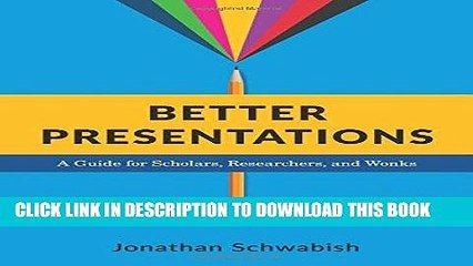 [PDF] Better Presentations: A Guide for Scholars, Researchers, and Wonks Popular Online