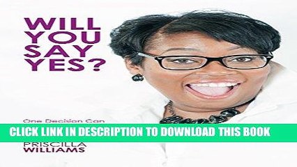 [PDF] Will You Say YES?: One Decision Can Change Your Whole Life Full Online