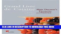 Best Seller Grand Livre De Cuisine: Alain Ducasses s Desserts and Pastries Free Read