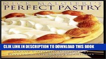 Ebook Nick Malgieri s Perfect Pastry: Create Fantastic Desserts by Mastering the Basic Techniques