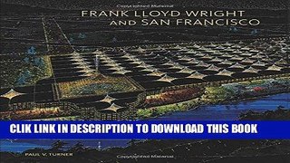 Ebook Frank Lloyd Wright and San Francisco Free Read