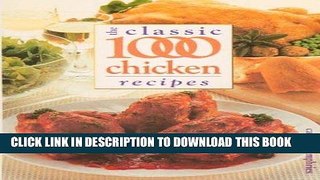 Best Seller The Classic 1000 Chicken Recipes Free Read