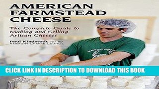 Ebook American Farmstead Cheese: The Complete Guide to Making and Selling Artisan Cheeses Free