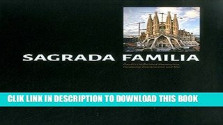 Ebook Sagrada Familia: Gaudi s Unfinished Masterpiece   Geometry, Construction and Site Free