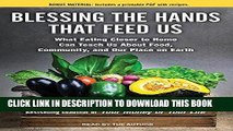 Best Seller Blessing the Hands That Feed Us: What Eating Closer to Home Can Teach Us About Food,