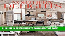 Ebook Northern Delights: Scandinavian Homes, Interiors and Design Free Read