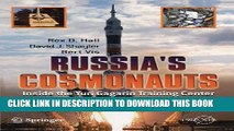 Read Now Russia s Cosmonauts: Inside the Yuri Gagarin Training Center (Springer Praxis Books) PDF