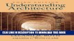 Best Seller Understanding Architecture: Its Elements, History, and Meaning Free Download