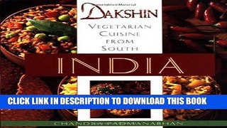 Best Seller Dakshin: Vegetarian Cuisine from South India Free Read