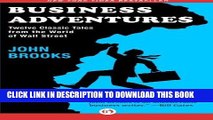 [PDF] FREE Business Adventures: Twelve Classic Tales from the World of Wall Street [Read] Full Ebook