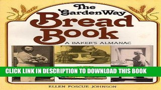 Best Seller Garden Way Publishing s Bread Book : A Baker s Almanac Paperback - 1979 Free Read