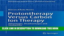 Read Now Protontherapy Versus Carbon Ion Therapy: Advantages, Disadvantages and Similarities