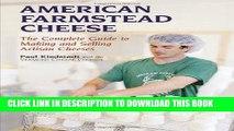 Best Seller American Farmstead Cheese: The Complete Guide To Making and Selling Artisan Cheeses