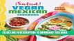 [PDF] Â¡Salud! Vegan Mexican Cookbook: 150 Mouthwatering Recipes from Tamales to Churros Popular