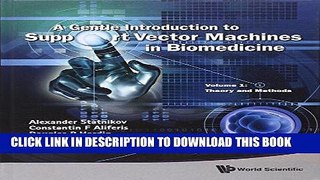 Read Now A Gentle Introduction to Support Vector Machines in Biomedicine: Theory and Methods