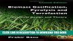 Read Now Biomass Gasification, Pyrolysis and Torrefaction, Second Edition: Practical Design and