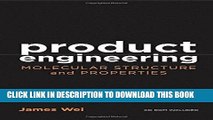 Read Now Product Engineering: Molecular Structure and Properties (Topics in Chemical Engineering)