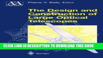 Read Now The Design and Construction of Large Optical Telescopes (Astronomy and Astrophysics