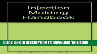 [PDF] Injection Molding Handbook: The Complete Molding Operation: Technology, Performance,