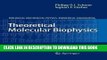 Read Now Theoretical Molecular Biophysics (Biological and Medical Physics, Biomedical Engineering)